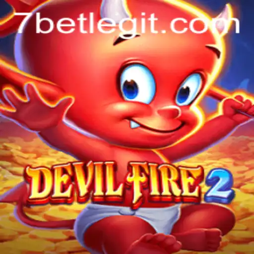 Delve into the Thrilling World of DevilFire2 and Discover the 7BET Phenomenon